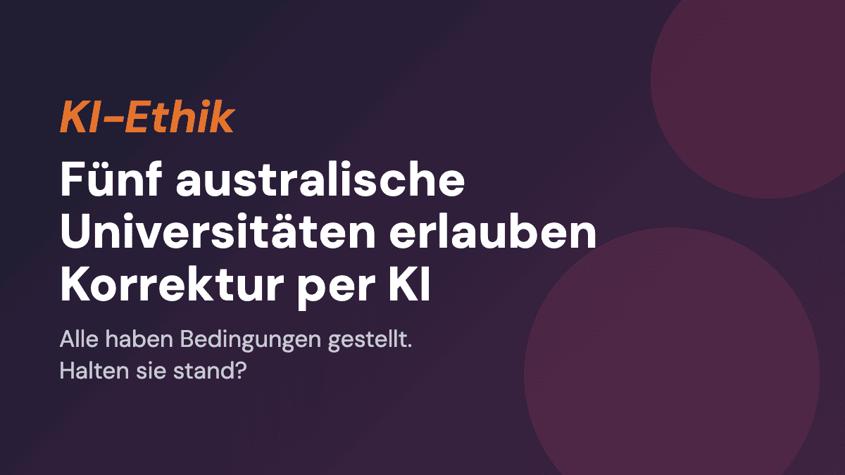 Fünf australische Universitäten erlauben Korrektur per KI