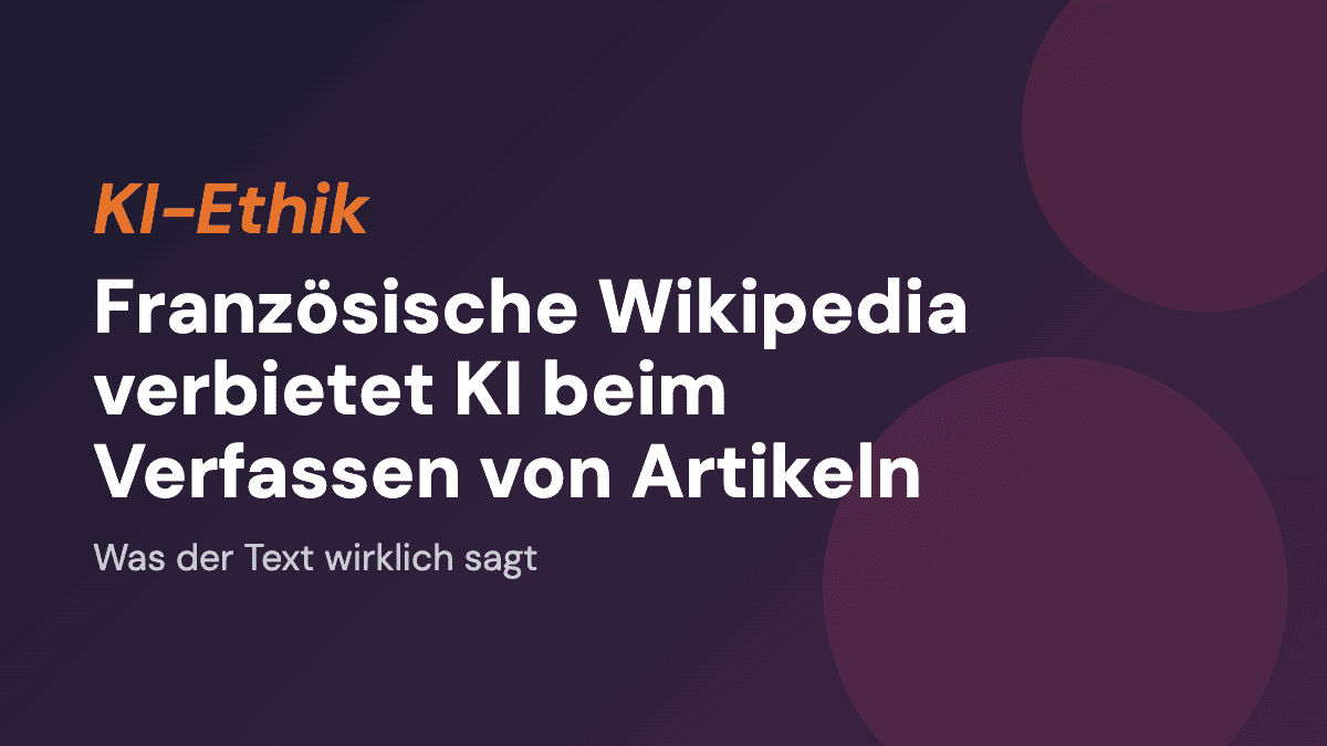 Französische Wikipedia verbietet KI beim Verfassen von Artikeln