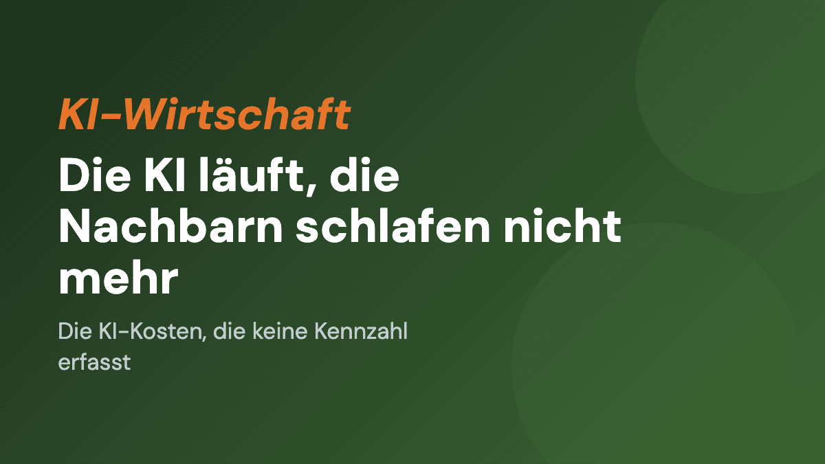 Die KI läuft rund um die Uhr, die Nachbarn schlafen nicht mehr