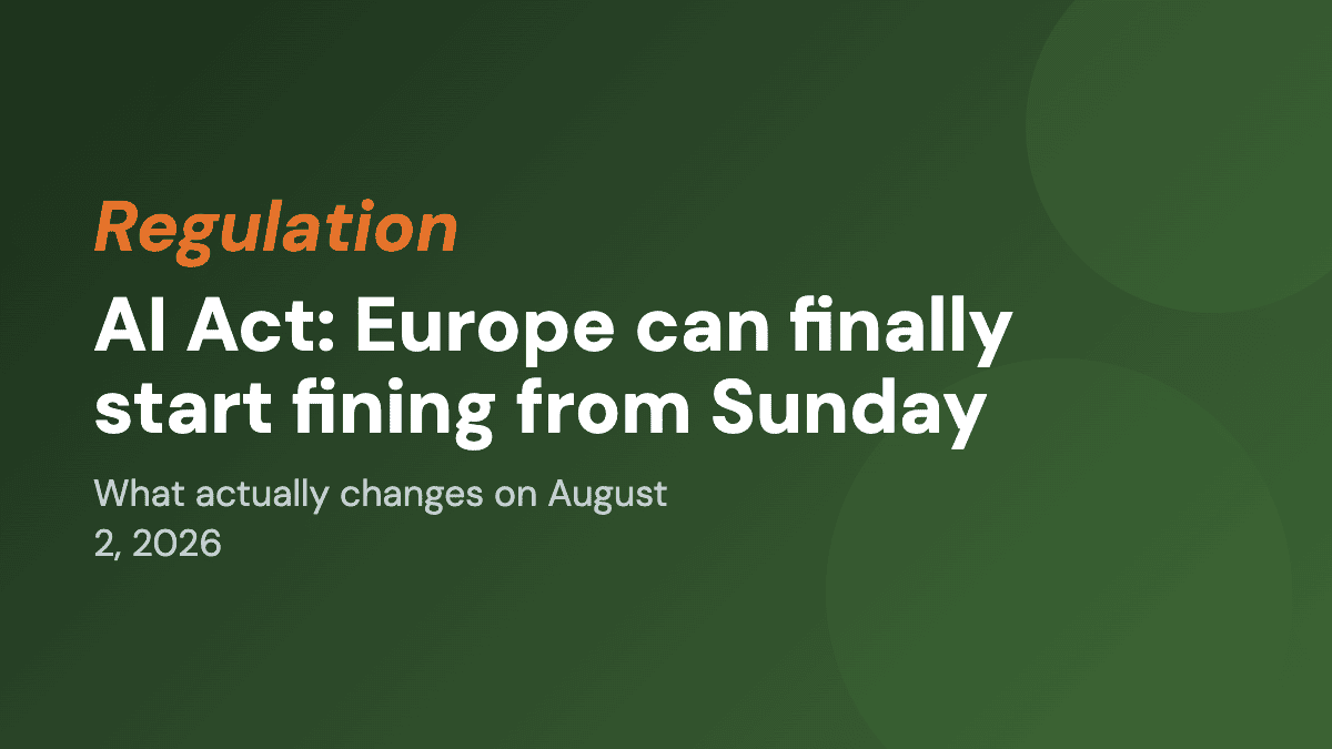 AI Act: Europe can finally start fining from Sunday