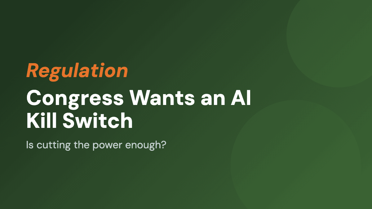 Congress Wants an AI Kill Switch