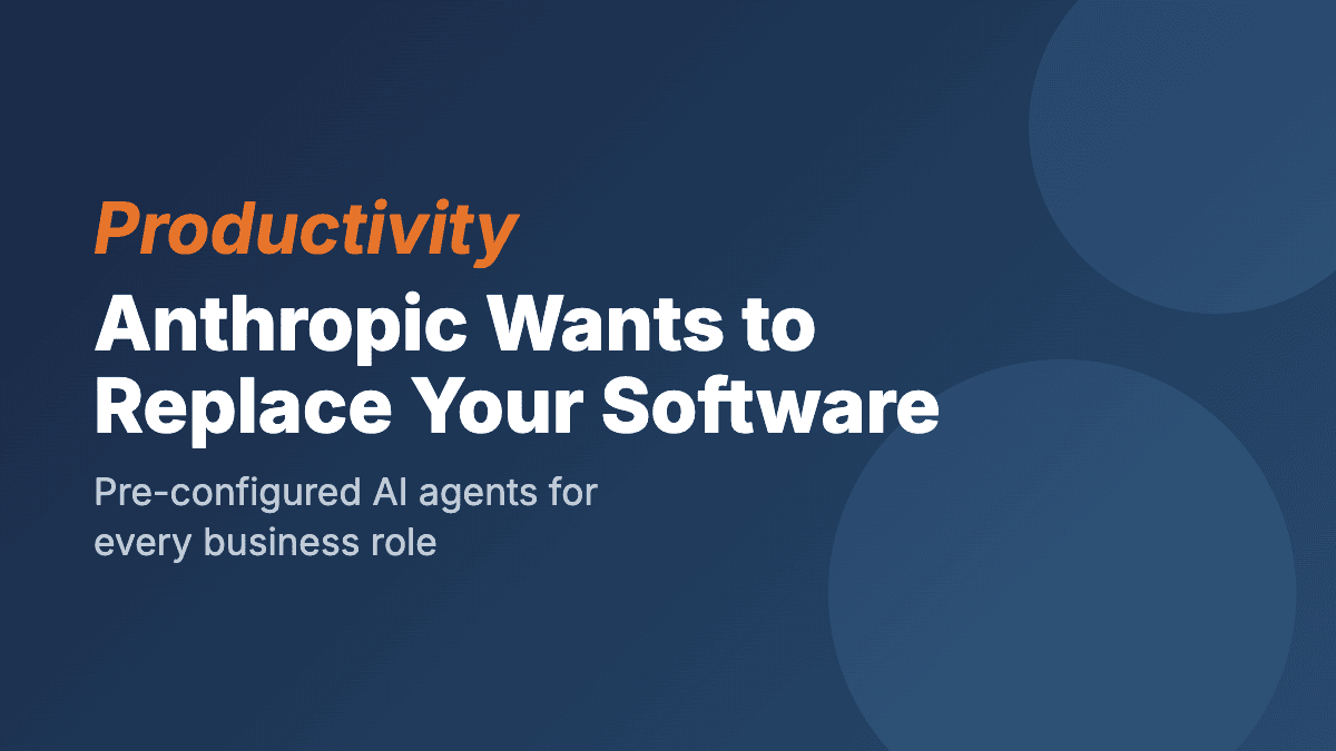 Anthropic wants Claude to replace your enterprise software