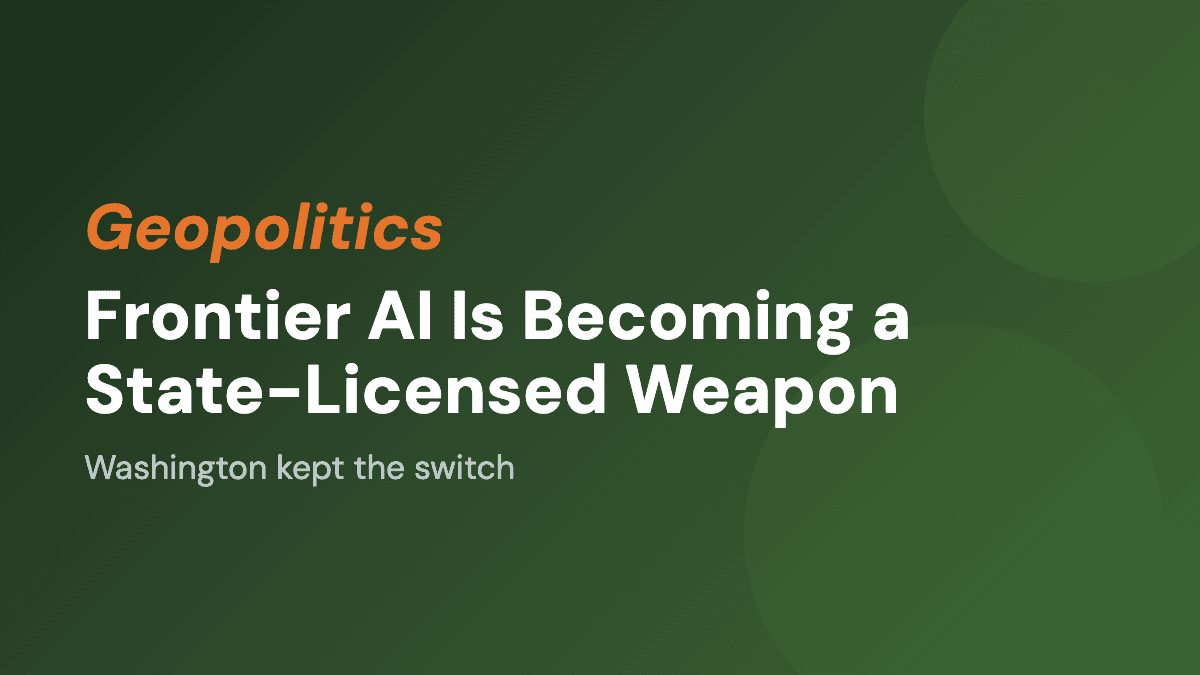 Frontier AI Is Becoming a State-Licensed Weapon