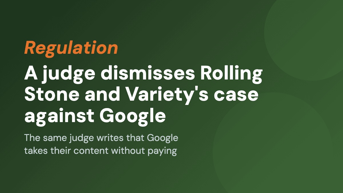 A judge dismisses Rolling Stone and Variety's case against Google
