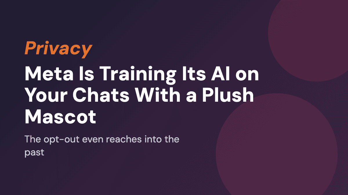 Meta Is Training Its AI on Your Chats With a Plush Mascot