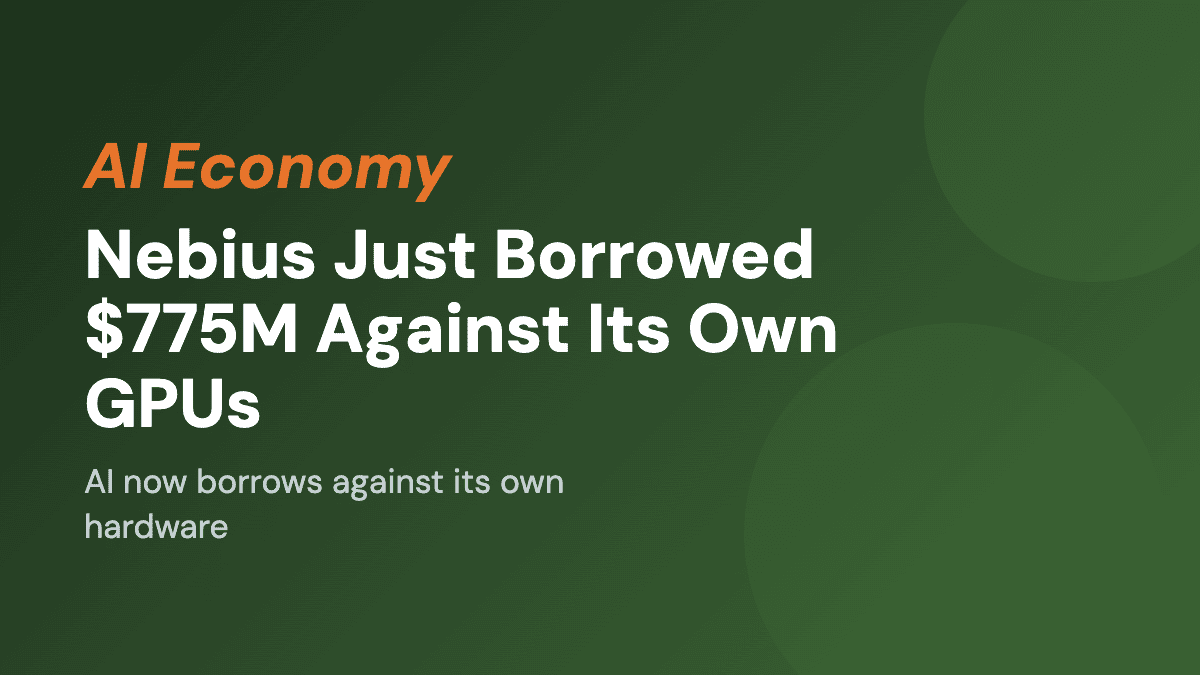 Nebius Just Borrowed $775M Against Its Own GPUs