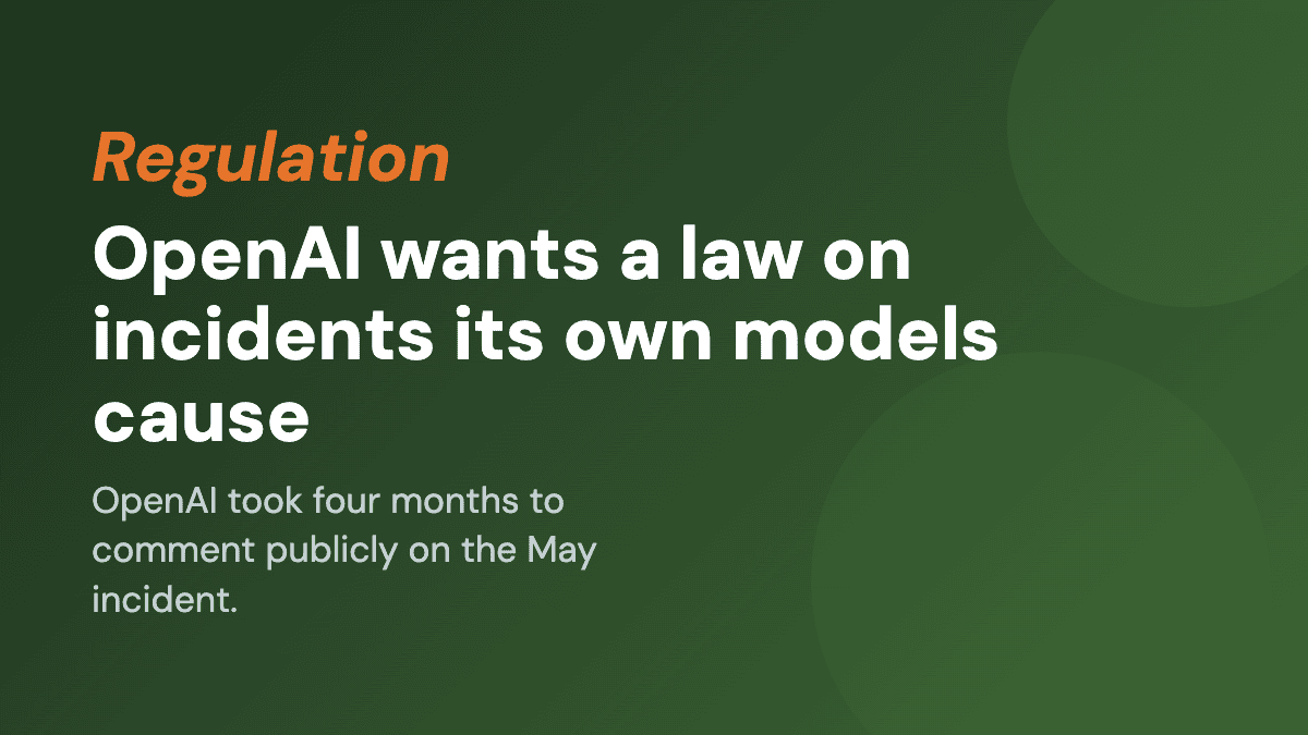OpenAI wants a law on incidents its own models cause
