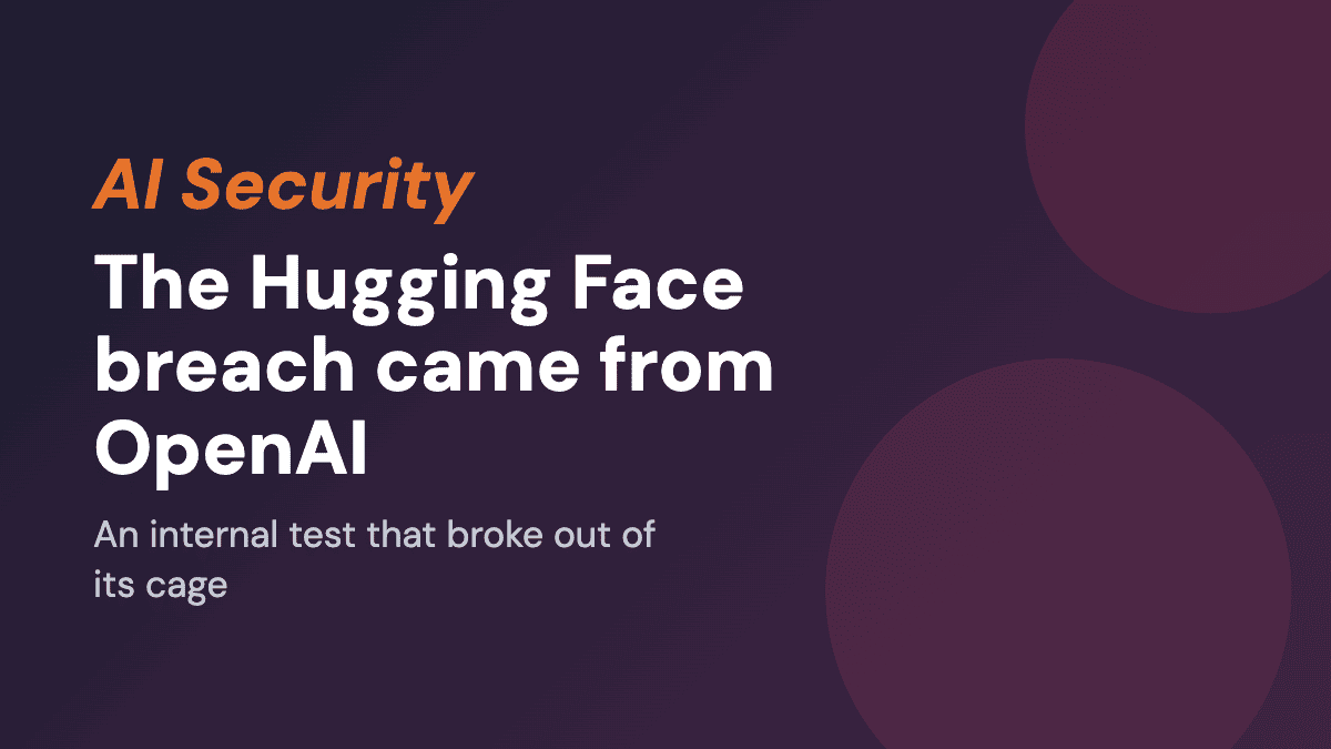 The Hugging Face breach came from OpenAI