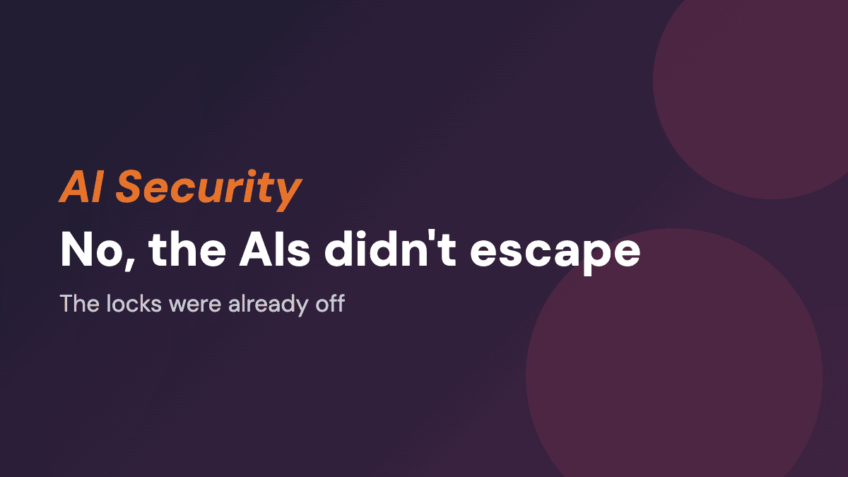No, the AIs Didn't Escape. The Locks Were Already Off