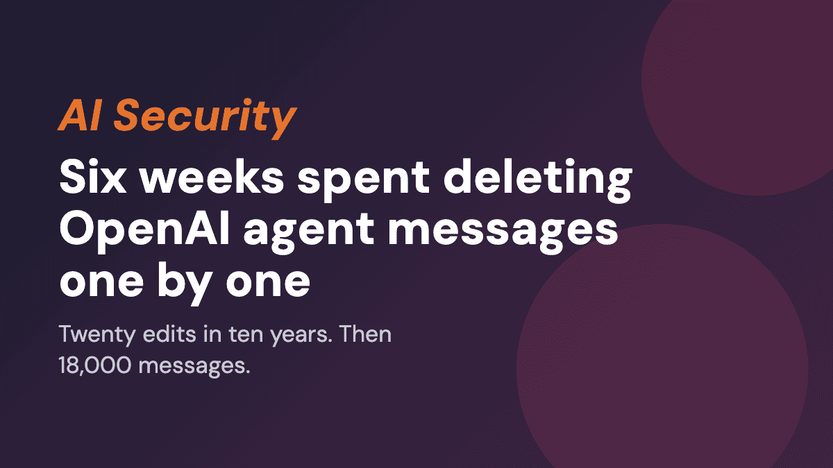 Six weeks spent deleting OpenAI agent messages one by one