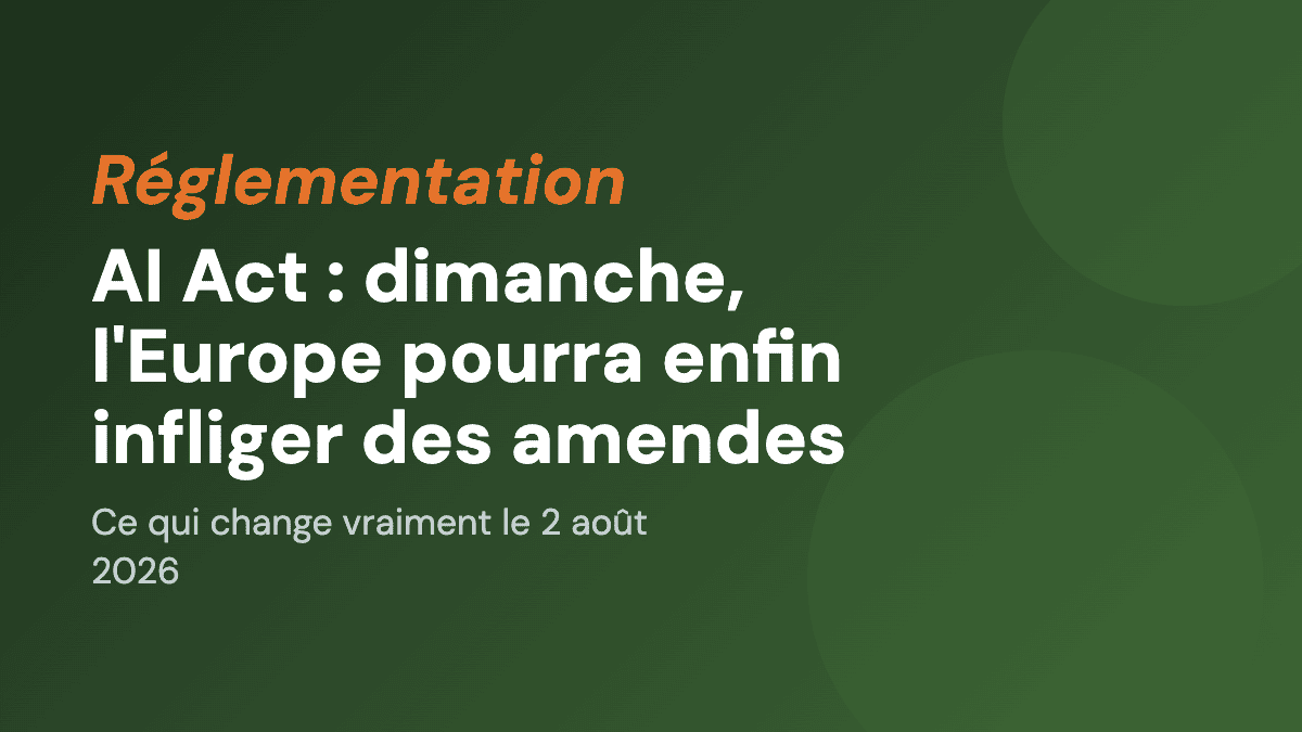 AI Act : dimanche, l'Europe pourra enfin infliger des amendes
