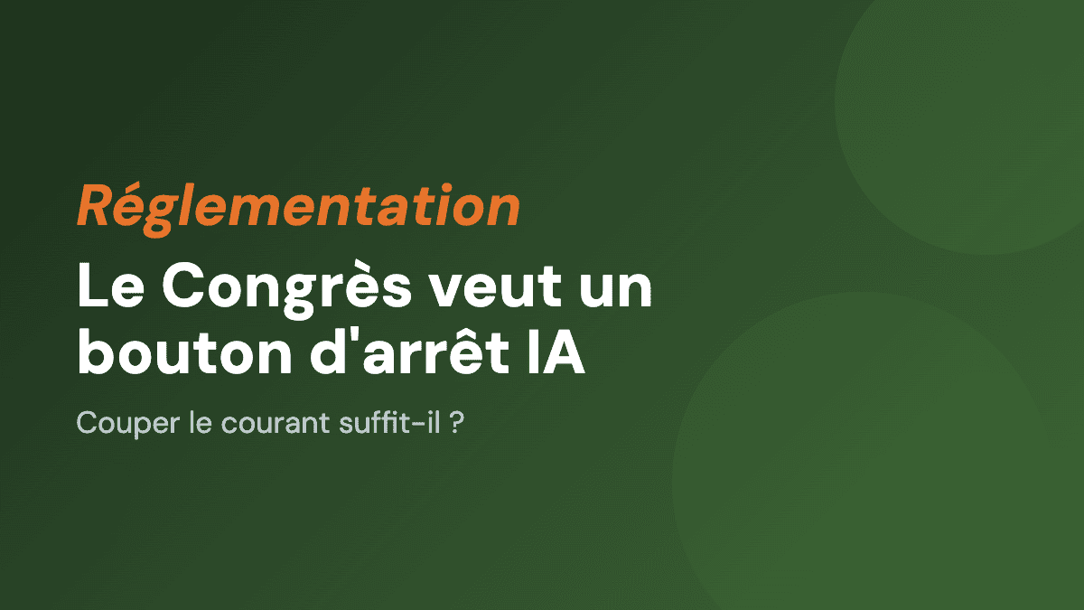 Le Congrès veut un bouton d'arrêt IA