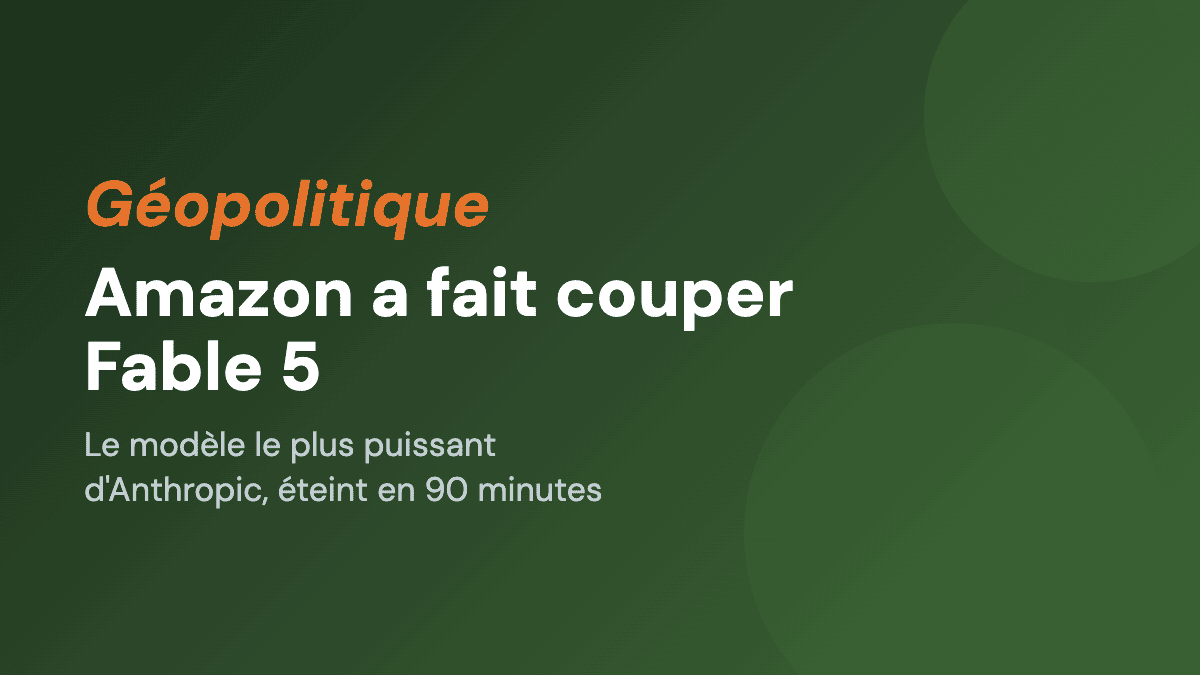 Amazon a fait couper Fable 5, le modèle d'Anthropic