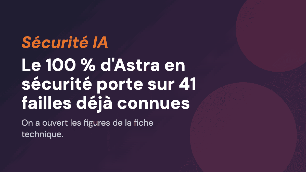 Le 100 % d'Astra en sécurité porte sur 41 failles déjà connues