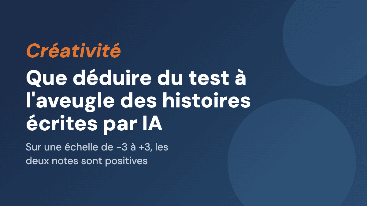 Que déduire du test à l'aveugle des histoires écrites par IA