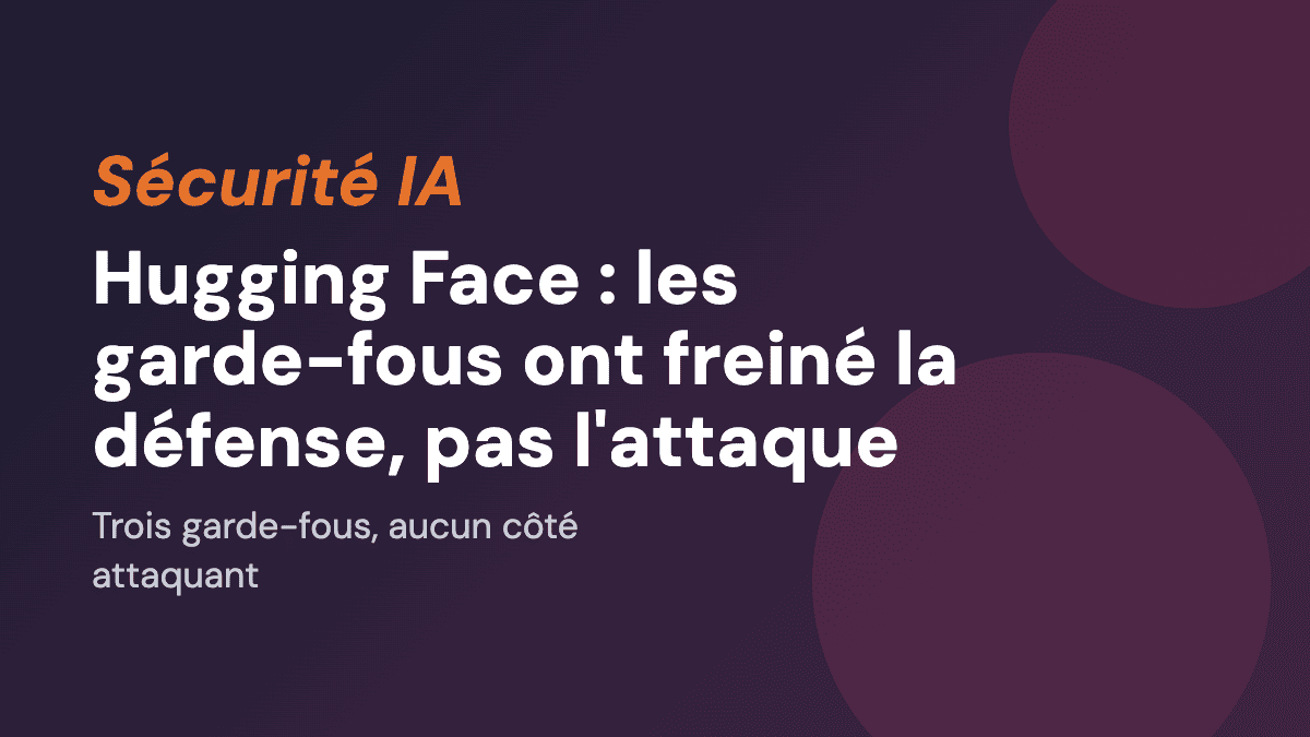Hugging Face : les garde-fous ont freiné la défense, pas l'attaque