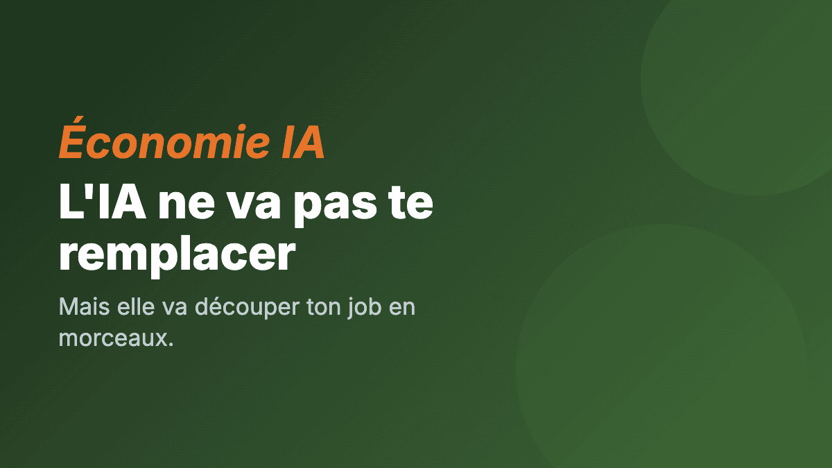 L'IA ne va pas te remplacer. Mais elle va découper ton job en morceaux.
