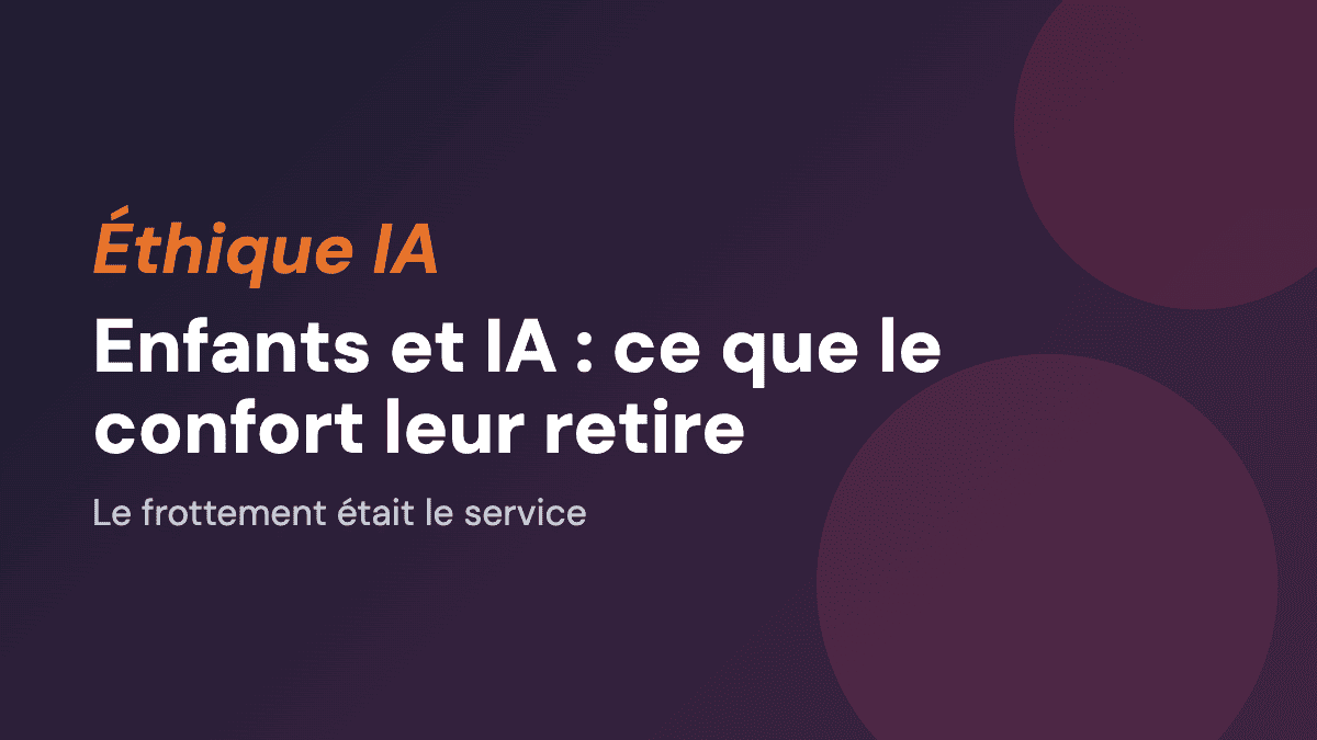 Enfants et IA : ce que le confort leur retire