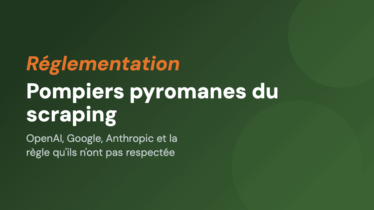 OpenAI, Google, Anthropic : pompiers pyromanes du scraping