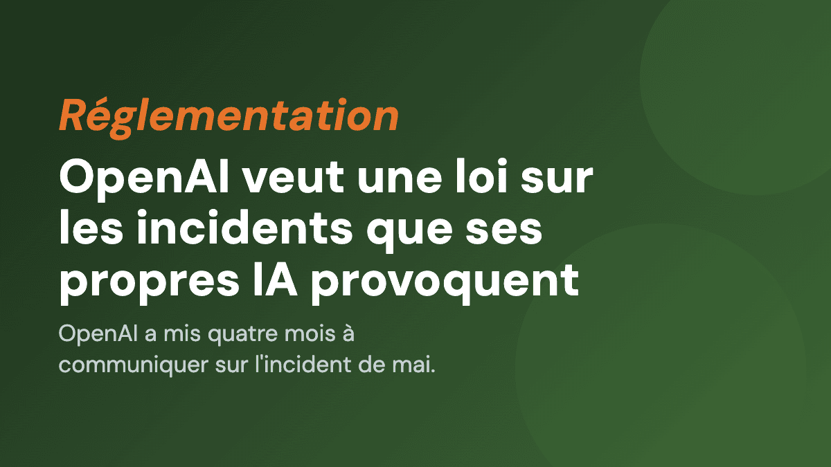 OpenAI veut une loi sur les incidents que ses propres IA provoquent