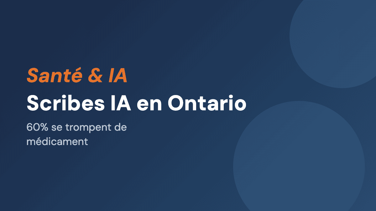 Scribes IA en Ontario : 60% se trompent de médicament