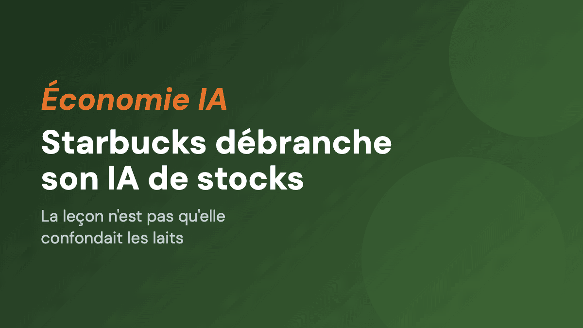 Starbucks débranche son IA de comptage des stocks : la leçon n'est pas qu'elle confondait les laits
