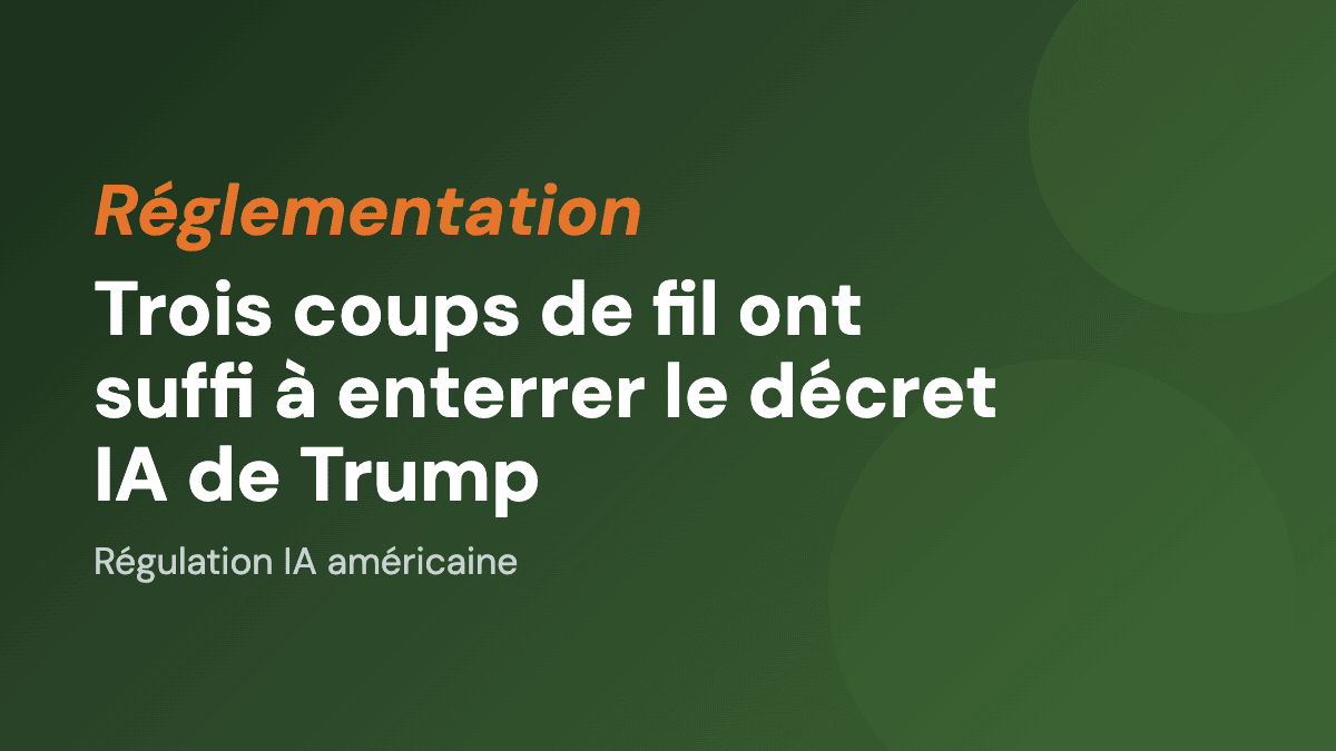Trois coups de fil ont suffi à enterrer le décret IA de Trump