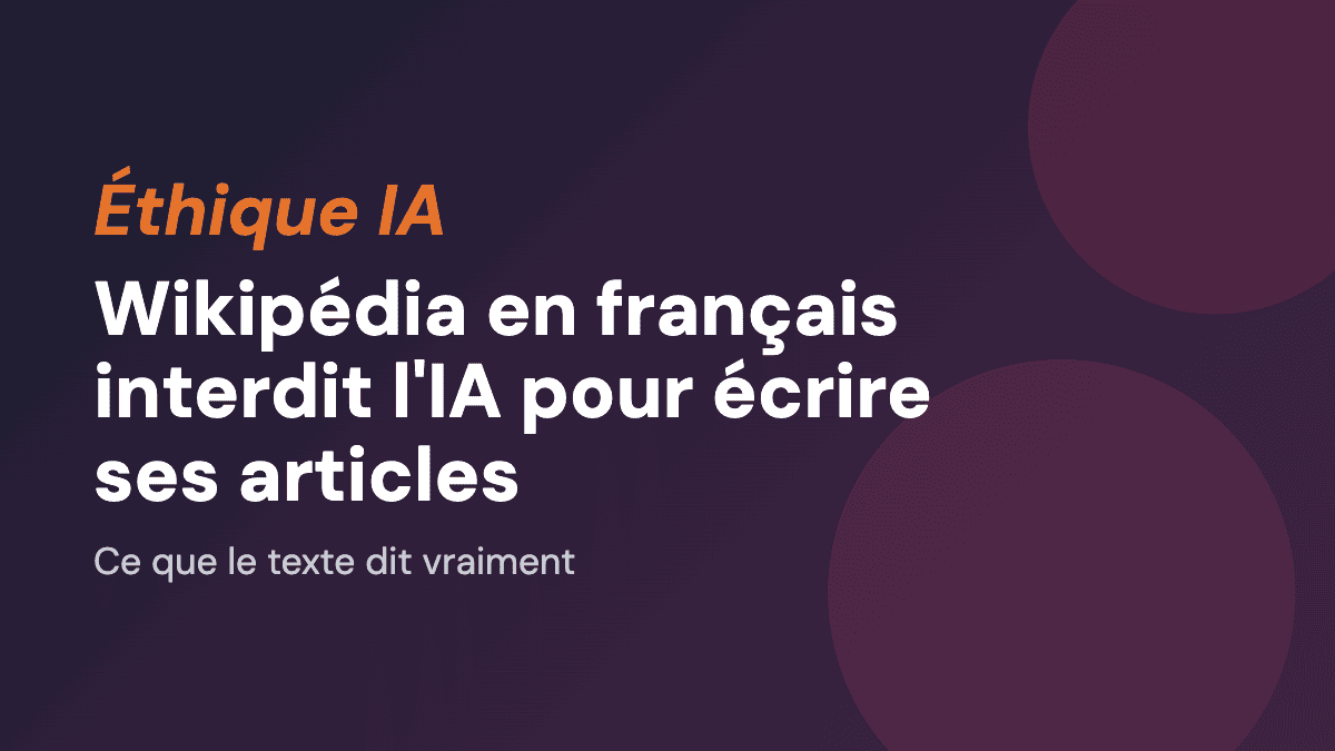 Wikipédia en français interdit l'IA pour écrire ses articles